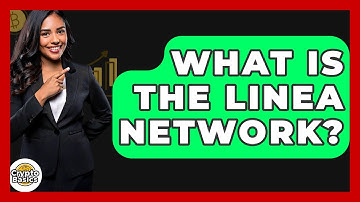 What Is The Linea Network? - CryptoBasics360.com