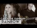 Rainbow - Catch the Rainbow (Fleesh Version)