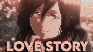 [AMV] Mikasa x Eren | Love Story