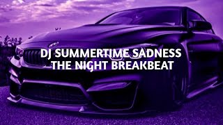 DJ SUMMERTIME SADNESS X THE NIGHT BREAKBEAT SLOWHED REVERB