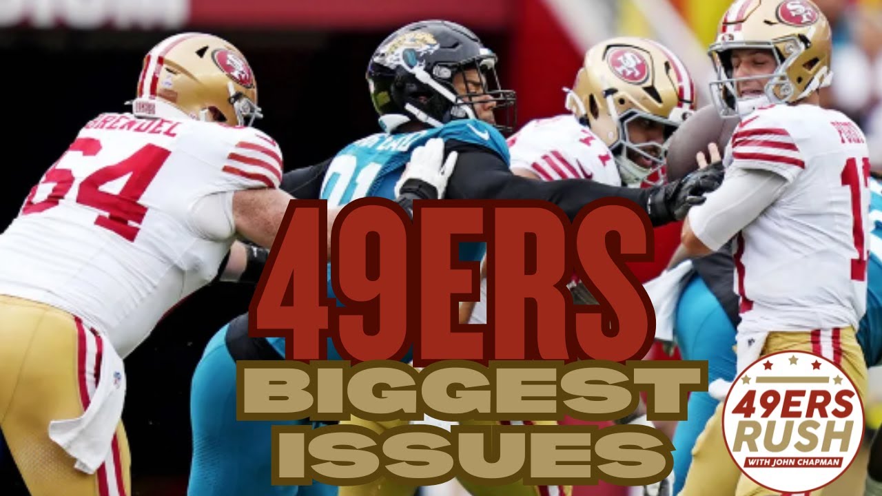 49ers Biggest Issues