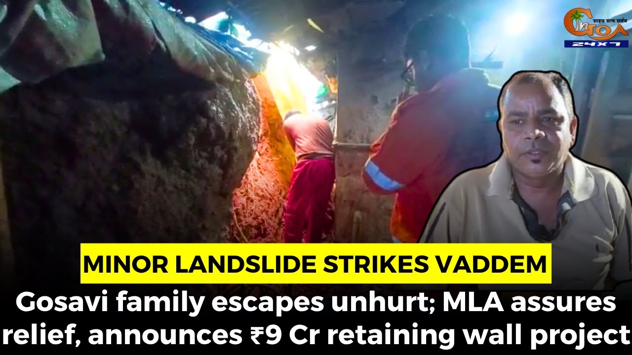 Minor landslide strikes Vaddem. Gosavi family escapes unhurt; MLA assures relief