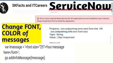 Servicenow Advanced Scriping  - FONT Size change messages #servicenow #interviewquestions #skfacts