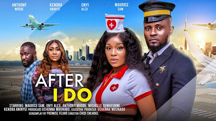 AFTER I DO - MAURICE SAM, ONYII ALEX, KENDRA ANINYEI, ANTHONY WOODE latest 2024 nigerian movies