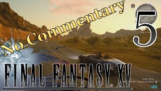Final Fantasy XV (No Commentary) - #5 - PS4 Playthrough (Blind) (Wait Mode)
