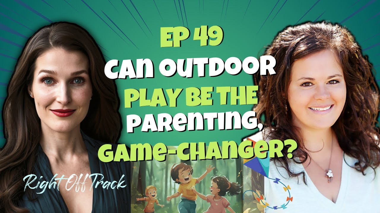 Unleashing the Power of Outdoor Play for Global Inspiration | EP 49