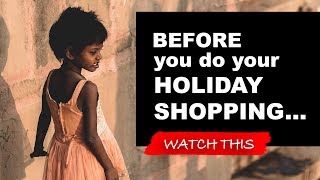 Before you do your Holiday Shopping - WATCH THIS