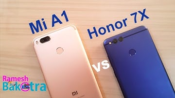Huawei Honor 7X vs Xiaomi Mi A1 Speed and Camera Compare