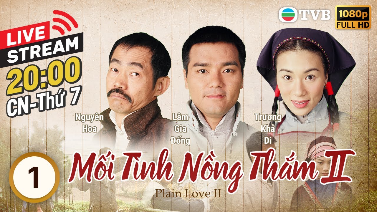 [LIVE] Phim TVB Mối Tình Nồng Thắm II (Plain Love II) 1/32 | Lâm Gia Đống, Trương Khả Di | 1999
