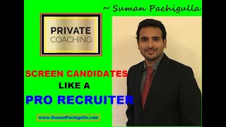 How To Screen Candidates Like A Pro? Suman Pachigulla