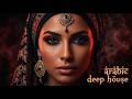Desert Fantasy Arabic Deep Chill House 2026 Emotional Mix 
