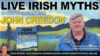 Live Irish Myths in Conversation bonus episode: John Creedon