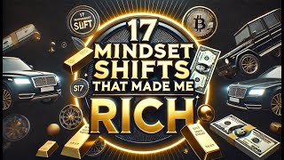 17 Mindset Shifts That Made Me Rich | Secrets to Financial Freedom 💸 | NetWealth Profile