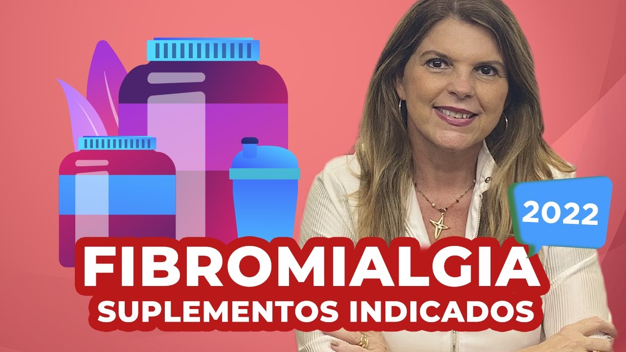 Fibromialgia - Suplementos indicados - Série 2/2