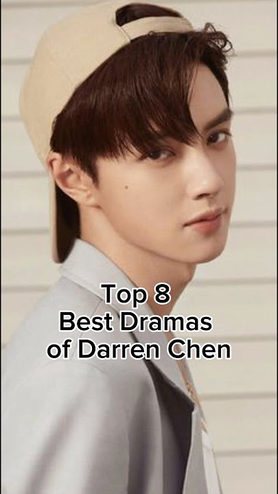 Top 8 best dramas of Darren Chen #chinesedrama #viralvideo