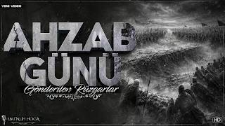 Ahzab Günü Yardıma Gönderilen Rüzgarlar Ebu Nuh Hoca