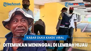 Kabar Duka Kakek Viral Di Baubau Pernah Didatangi Taqy Maliq, Ditemukan Meninggal Di Lembah Hijau