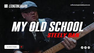 My Old School (Steely Dan) | Lexington Lab Band chords