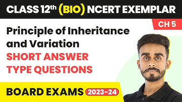 Principle of Inheritance and Variation- Short Ans Type Questions | Class 12 Bio NCERT Exemplar |CBSE