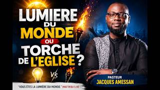 LUMIERE DU MONDE OU TORCHE DE L'EGLISE ? | Pasteur Jacques AMESSAN (Conférence ILoveCIEL)