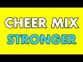 Cheer mix  stronger