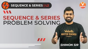 Sequence and Series Problem Solving L-2 | JEE Maths | Flash Series | Shimon Sir | V JEE Enthuse