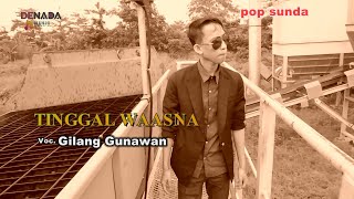 TINGGAL WAASNA-pop Sunda gelenyu 