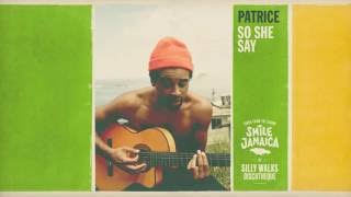 Patrice - So She Say (produced by Silly Walks Discotheque &amp; Josi Coppola)