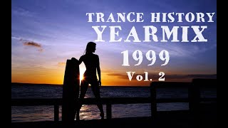 Trance History  - YearMix 1999 Vol.2 (Chicane, ATB, Darude, Tiesto) (The Best of CLASSIC TRANCE)