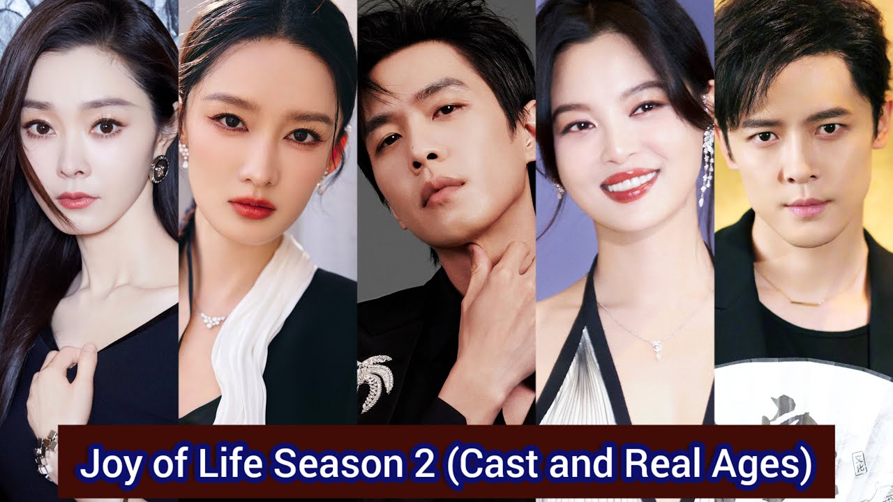 Joy of Life Season 2 (2024) | Cast and Real Ages | Zhang Ruo Yun, Li Qin, ...