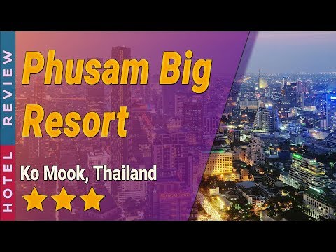 Phusam Big Resort hotel review | Hotels in Ko Mook | Thailand Hotels