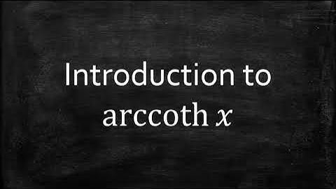Introduction to arccoth(x)