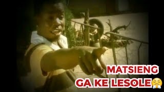 Ga ke lesole - Matsieng