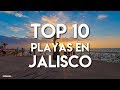 Top 10 Playas para Visitar en Jalisco
