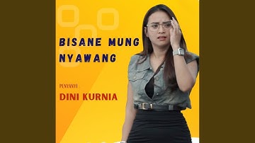BISANE MUNG NYAWANG