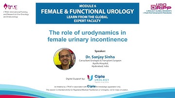 UROGRIPP: Role of Urodynamics in Female Urinary Incontinence - Dr. Sanjay Sinha