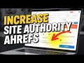 How to increase site authority with Ahrefs - Quick Tutorial