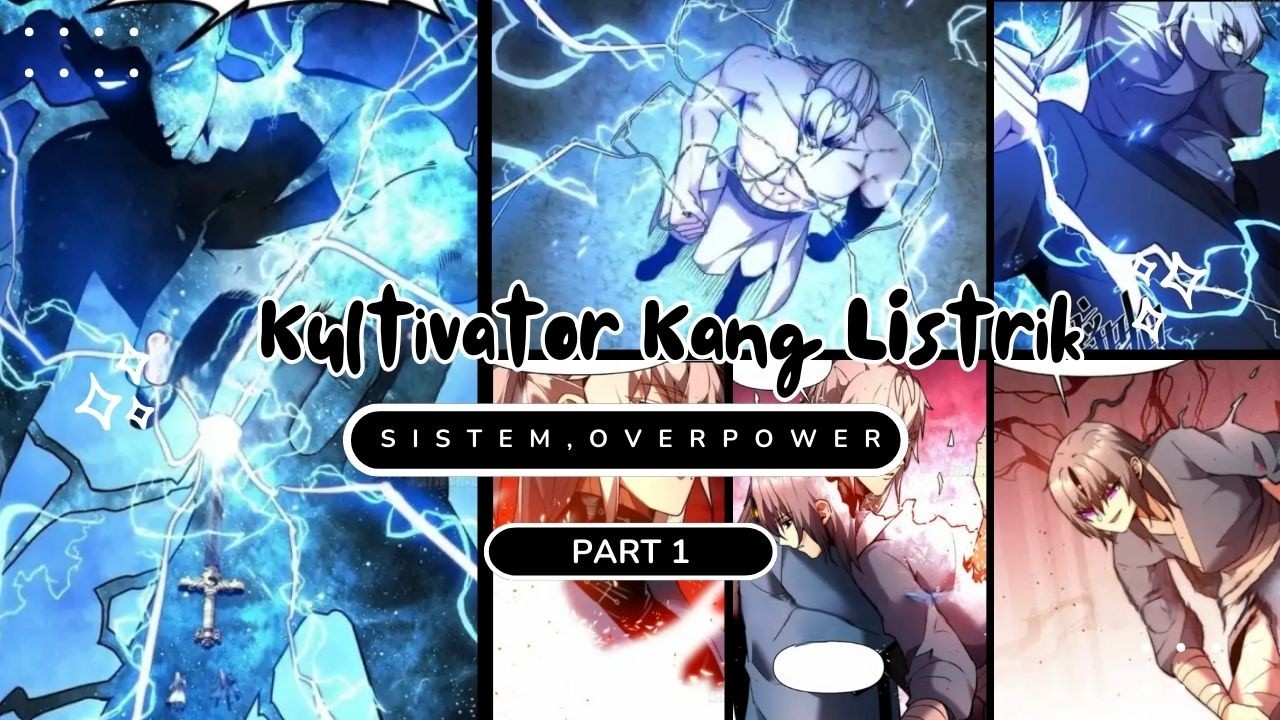 Alur Cerita Kultivator Kang LIstrik Part 1 ❗ Aku Tersambar Petir Selama 100.000 Tahun ❗