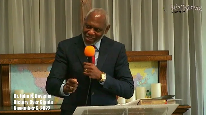 Victory Over Giants - Dr. John N. Onyema 22-11-06