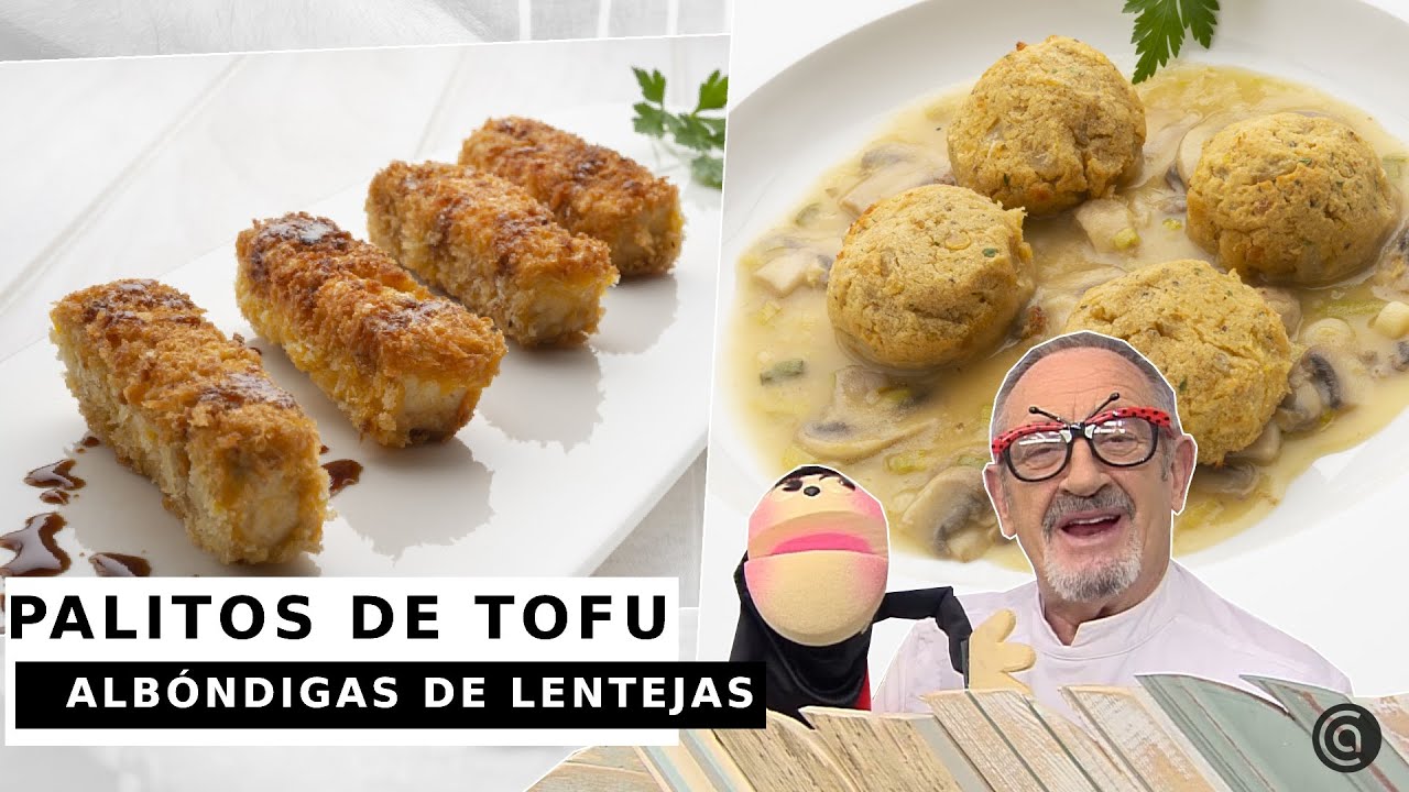 TOFU CRUJIENTE con salsa agridulce - ALBÓNDIGAS de LENTEJAS // Recetas vegetarianas con Arguiñano