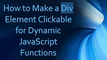How to Make a Div Element Clickable for Dynamic JavaScript Functions