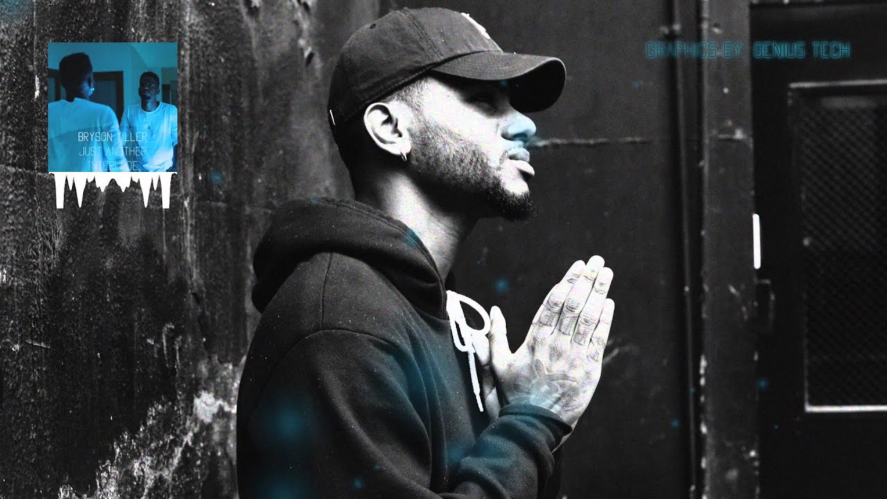 Bryson Tiller Just Another Interlude YouTube