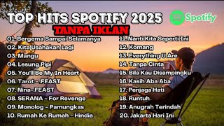 TANPA IKLAN ‼️ TOP HITS SPOTIFY 2025 || TOP SPOTIFY INDONESIA 2025 || LAGU HITS SPOTIFY 2025