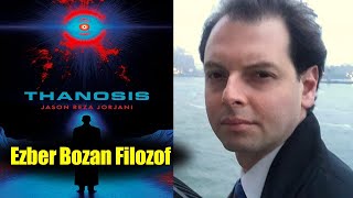 “Thanosis: Ölüm Sonrası Bireysel Egemenlik Mümkün mü?” (Jason Reza Jorjani)