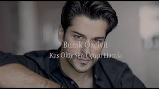 Burak Özçivit Kuş Ölür Sen Uçuşu Hatırla Resimi