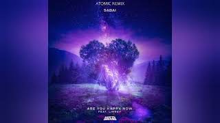 SABAI - Are You Happy Now (Feat. Linney) (Atomic Remix) (Video Release)