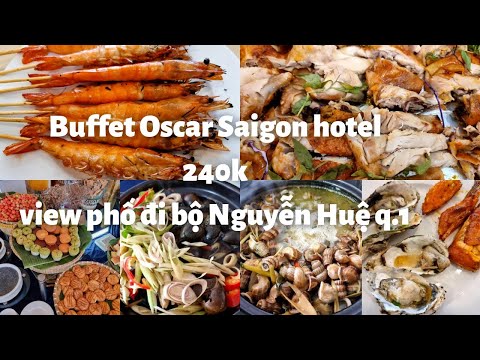 Sài Gòn - Buffet 40 món Oscar Saigon hotel có view Phố đi bộ Nguyễn Huệ rất đẹp: 240k
