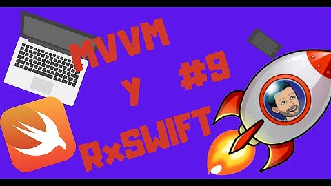 💜 Curso iOS de RxSwift y el PATRÓN DE DISEÑO MVVM #9 | En ESPAÑOL | Model-View-ViewModel