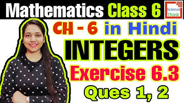Q 1,2 Exercise 6.3 - Class 6 Maths Chapter 6 in Hindi | Integers | NCERT | Science Think