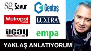 Savur Gyo - GenTaş Kimya - Metropol Card - Lüxera GYO - Üçay Mühendislik - Empa Hisse Yorum